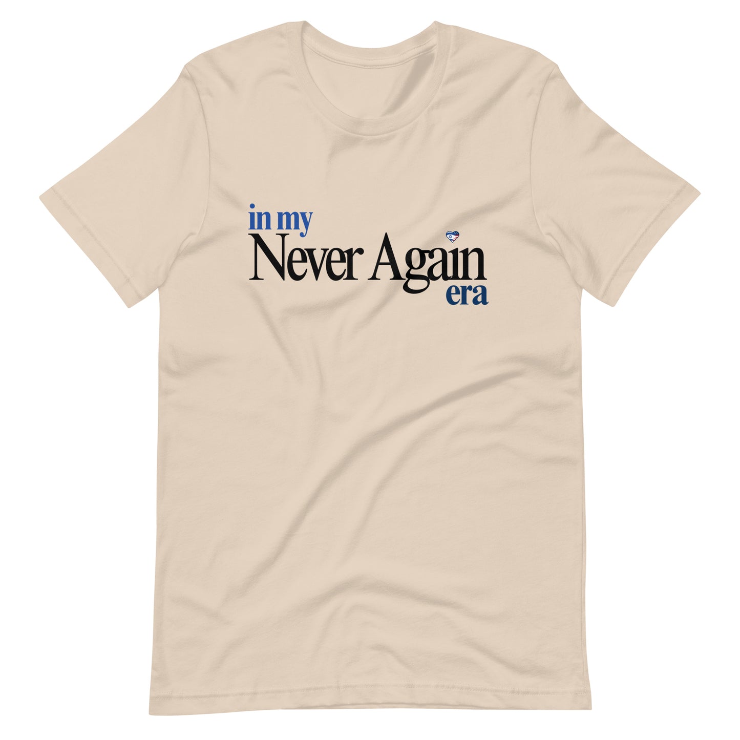 In my Never Again era T-Shirt
