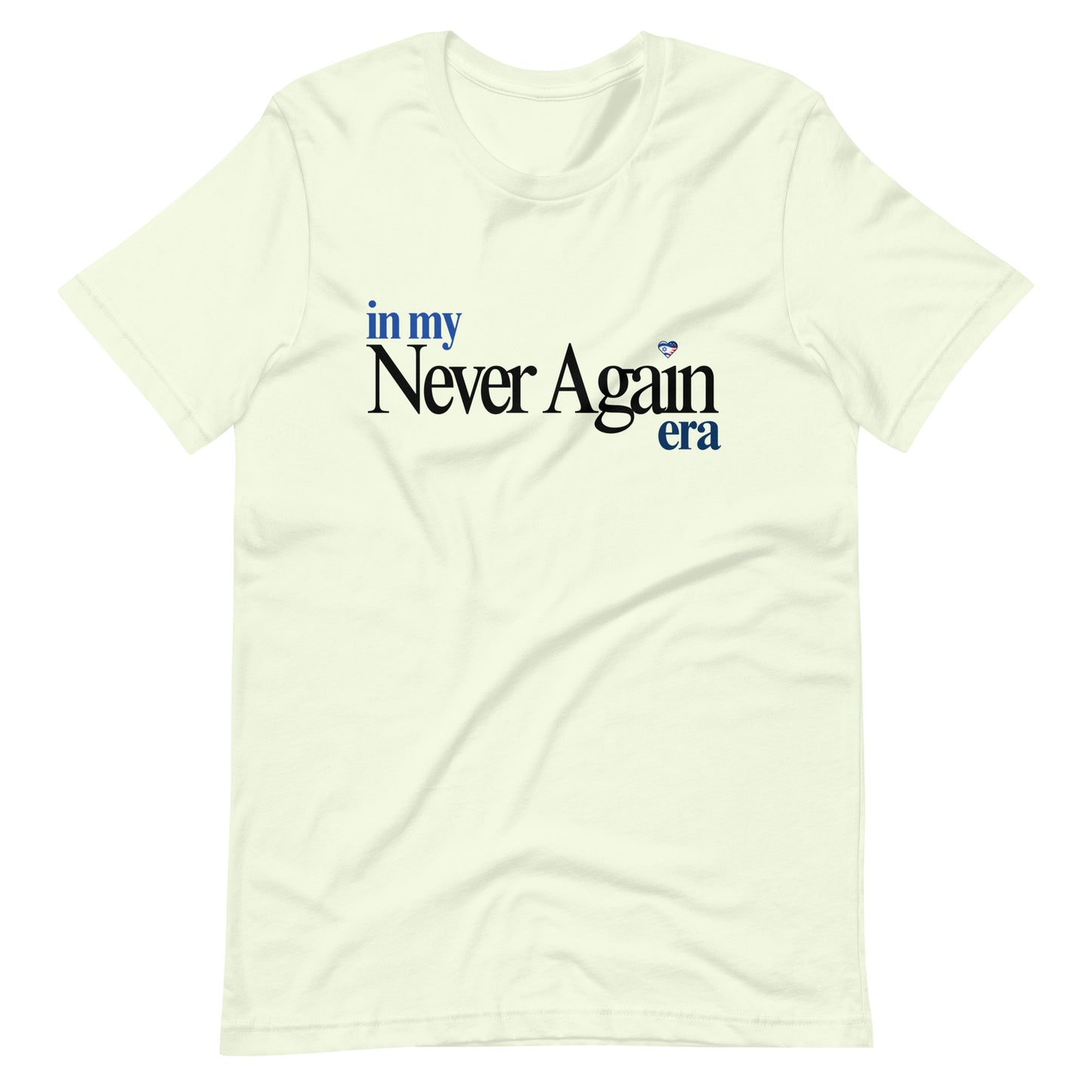 In my Never Again era T-Shirt