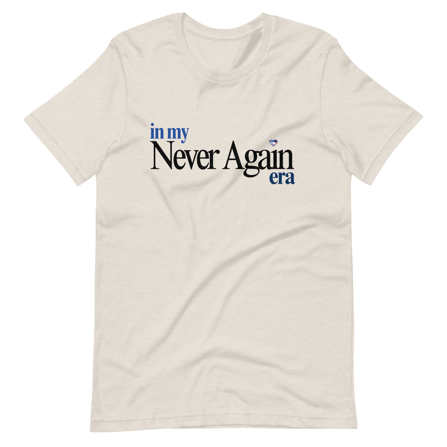 In my Never Again era T-Shirt